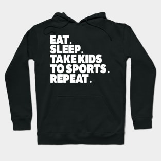 Sports MOM Tshirt Eat Sleep Take Kids to Sports REPEAT Hoodie